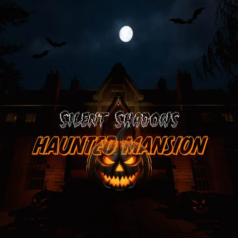 Silent Shadows - Haunted Mansion